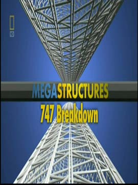 Mega Structures 747 Breakdown